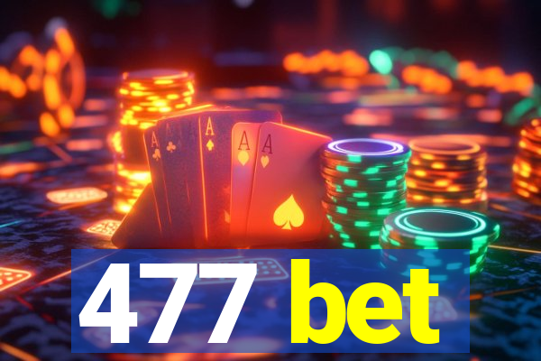 477 bet